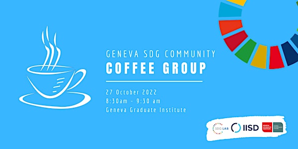 Geneva SDG Community Coffee: Towards COP27 - Climate Action & the SDGs