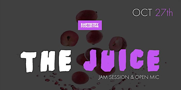 The Juice Jam (Jam Session & Open Mic)