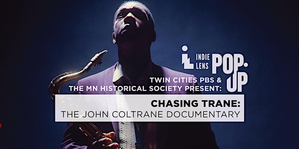 Indie Lens Pop-Up: "Chasing Trane: The John Coltrane Documentary" 
