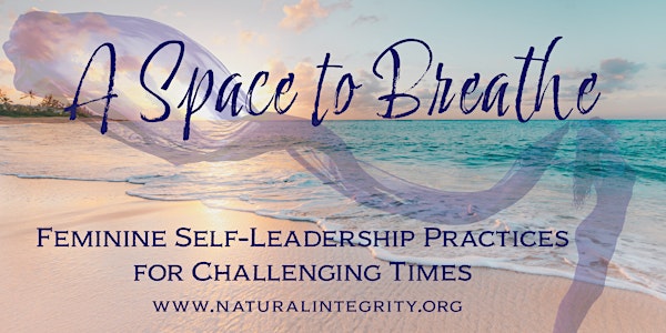 A Space to Breathe - Feminine Leadership Skills for Navigating Change