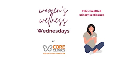 Women's Wellness Wednesdays - pelvic health and urinary continence