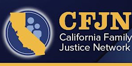 CA FAMILY JUSTICE NETWORK PUBLIC WEBINAR