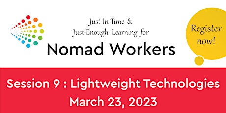 Just-In-Time and Just-Enough Learning For Nomad Workers: Session 9 primary image