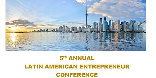 5th Annual Latin American Entrepreneur Conference