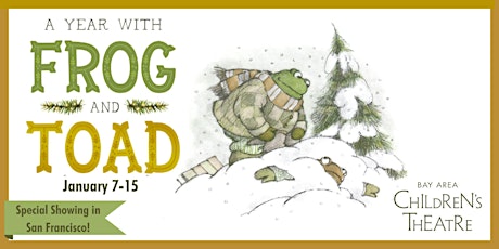 A Year with Frog and Toad -  10:00AM