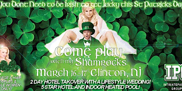 IPG Presents: COME PLAY WITH MY SHAMROCKS!