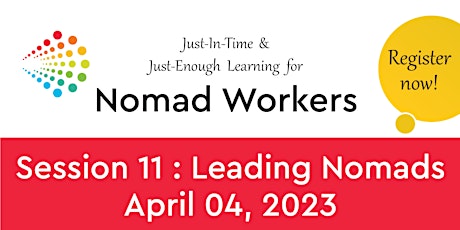 Just-In-Time and Just-Enough Learning For Nomad Workers: Session 11 primary image