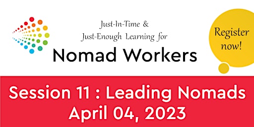 Just-In-Time and Just-Enough Learning For Nomad Workers: Session 11