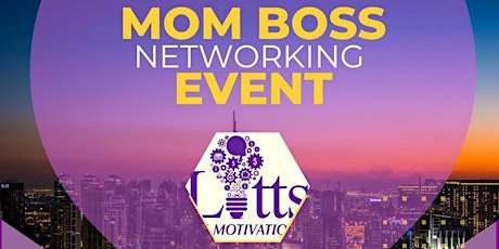 Mom Boss Masterclass / Networking Mixer