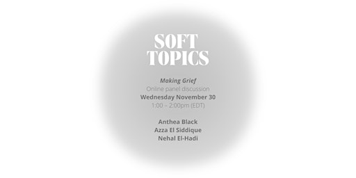 Soft Topics: Making Grief