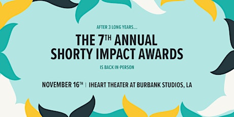 7th Annual Shorty Impact Awards Ceremony primary image