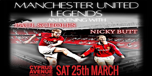 Man Utd Legends - An evening with Paul Scholes & Nicky Butt