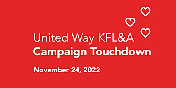 United Way KFL&A 2022 Campaign Touchdown - Virtual