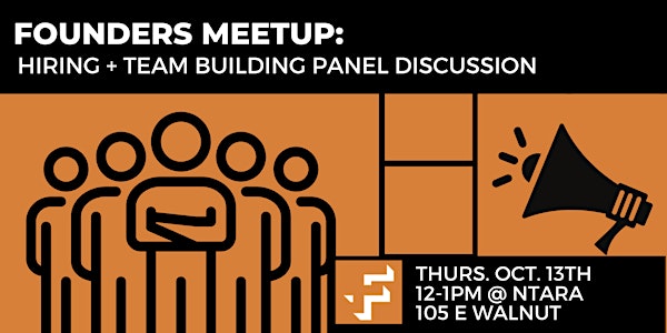 Founders Meetup: Hiring and Team Building Panel Discussion