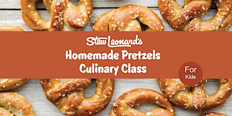 Homemade Pretzels Culinary Class for Kids