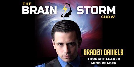 BRAIN STORM : An Evening of Magic & Mind Reading with Braden Daniels