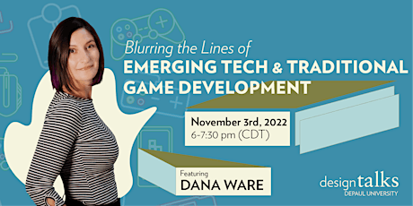 Dana Ware: Blurring the Lines of Emerging Tech and Traditional Game Dev primary image