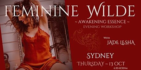 Feminine Wilde ~ Awakening Essence  Evening Workshop ~ Sydney primary image