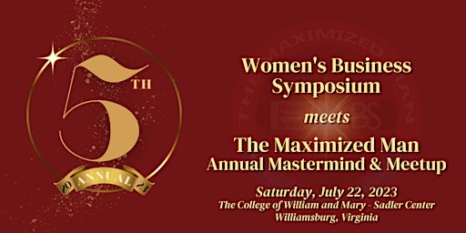 5th Annual Women's Business Symposium meets The Maximized Man