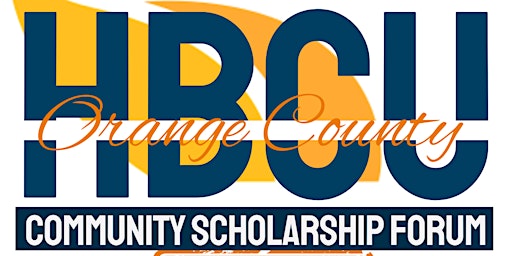 UNCF Orange County Community Scholarship Forum and HBCU College Fair