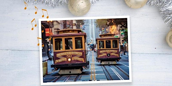 33rd Annual Cable Car Caroling - SF ROTARY TICKETS