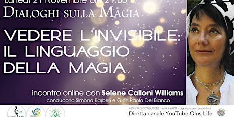 Immagine principale di Vedere l'Invisibile: il linguaggio della Magia - Selene Calloni Williams 