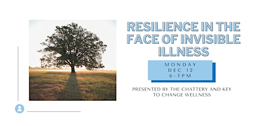 Resilience in the Face of Invisible Illness - IN-PERSON CLASS