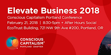 Conscious Capitalism Portland: Elevate Business 2018 primary image