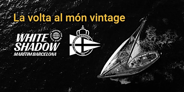 La volta al món vintage, White Shadow Marítim Barcelona