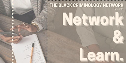 Learning & Networking with The Black Criminology Network