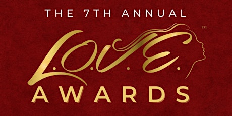 7th Annual L.O.V.E. Awards