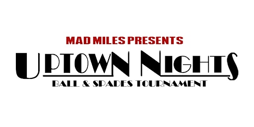 Uptown Nights Ball & Spades Tournament