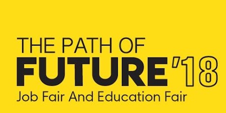 The Path Of Future - Jobfair and Education Fair 2018 tickets