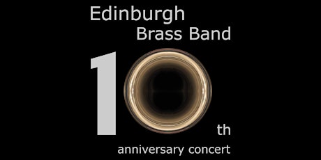 Hauptbild für Edinburgh Brass Band - 10th Anniversary Concert