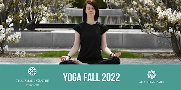 Yoga Fall 2022: Ismaili Centre, Toronto