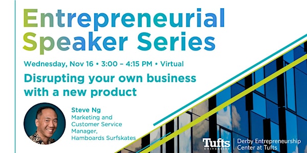 Entrepreneurial Speaker Series: Steve Ng - New Product Introduction