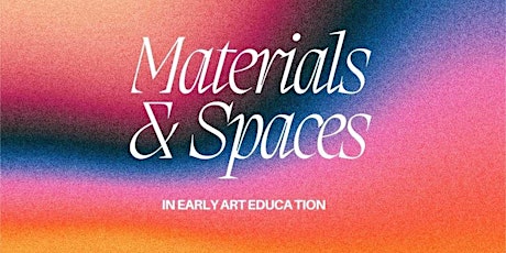 Primaire afbeelding van Materials and Spaces in Early Art Education-  webinar and discussion