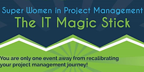 Super Women in Project Management – The IT Magic Stick primary image