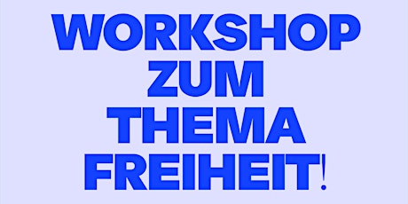 Workshop zum Thema Freiheit - Aufzeichnung