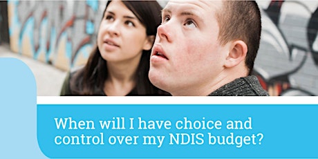 When will I have choice and control over my NDIS budget? primary image
