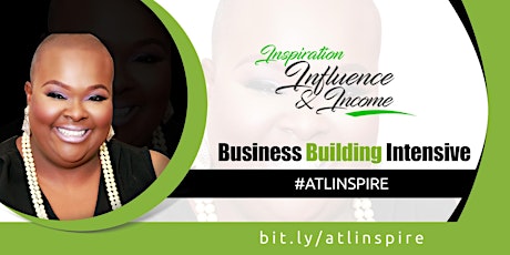 3rd Annual Inspiration Influence and Income Business Building Intensive primary image