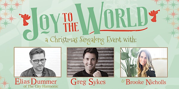 Joy To The World - A Christmas Singalong Event - 12/09/2017