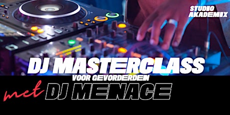 DJ Masterclass voor gevorderden met DJ Menace