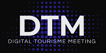 DIGITAL TOURISME MEETING 2022 - Edition 5  #etourisme