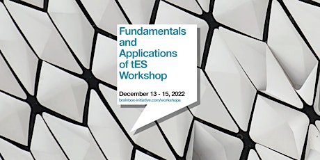 Fundamentals & Applications of tES Workshop
