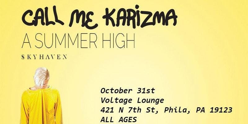 Veli Brand Presents: Call Me Karizma w/ A Summer High in Philly!