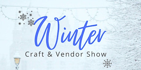 3rd Annual Winter Craft & Vendor Show