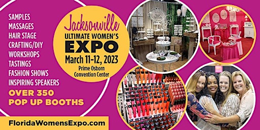 Jacksonville Women's Expo Beauty, Fashion, Pop Up Shops, Crafting, Celebs!