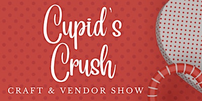 Cupid's Crush Craft & Vendor Show