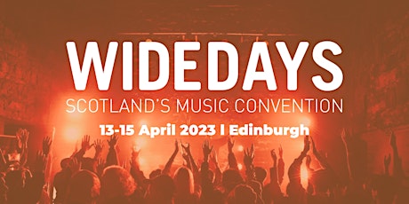 Wide Days 2023 - Scotland's Music Convention